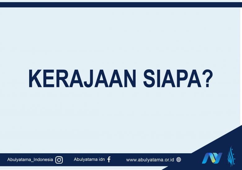 KERAJAAN SIAPA?