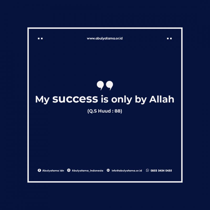 MY SUCCESS IS ONLY BY ALLAH 